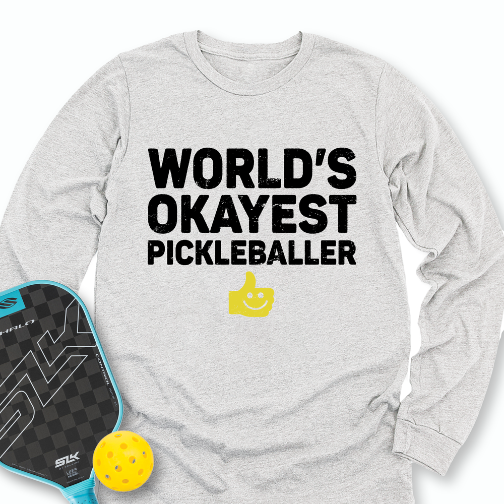 World’s Okayest Pickleballer Long Sleeve - Picklechillz