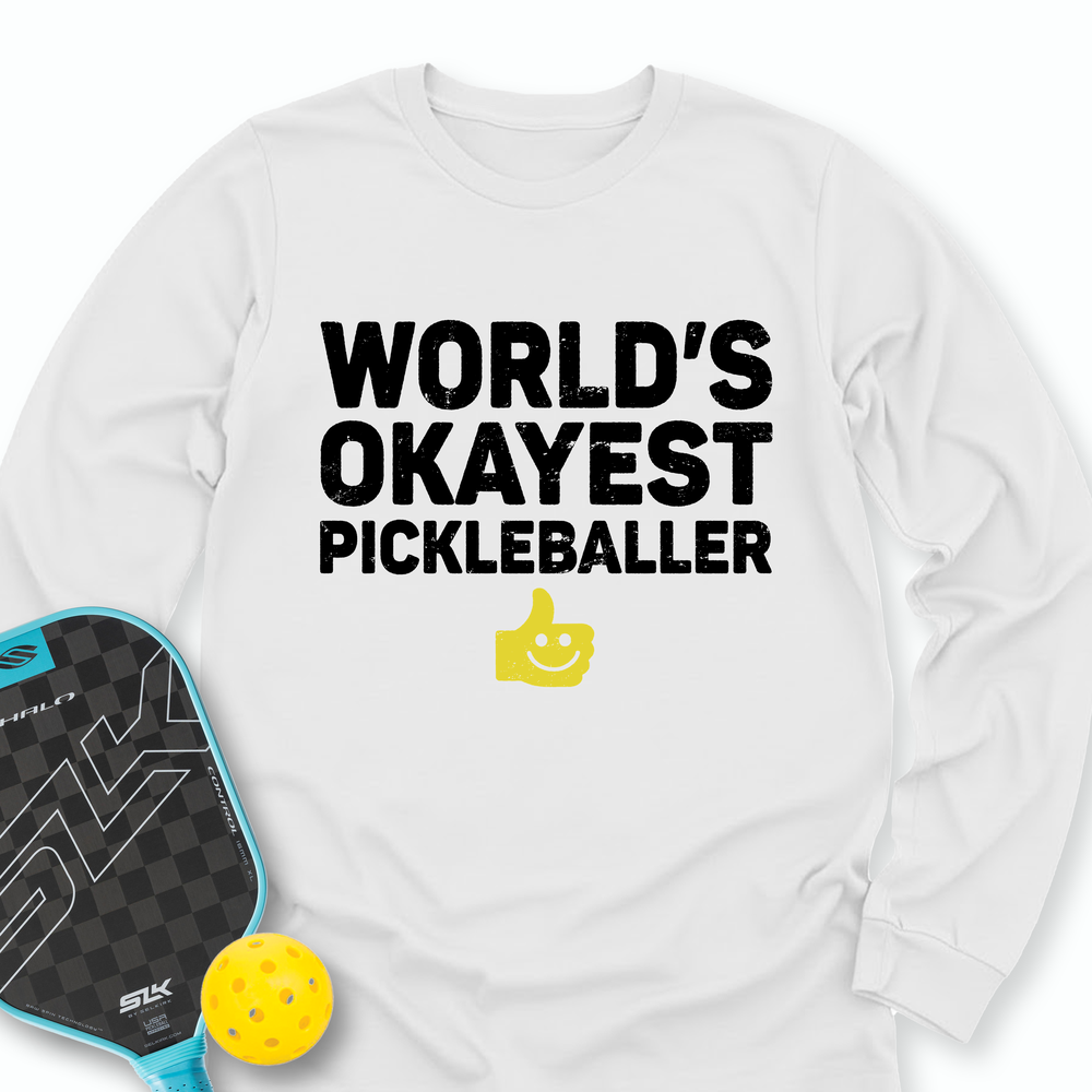 World’s Okayest Pickleballer Long Sleeve - Picklechillz