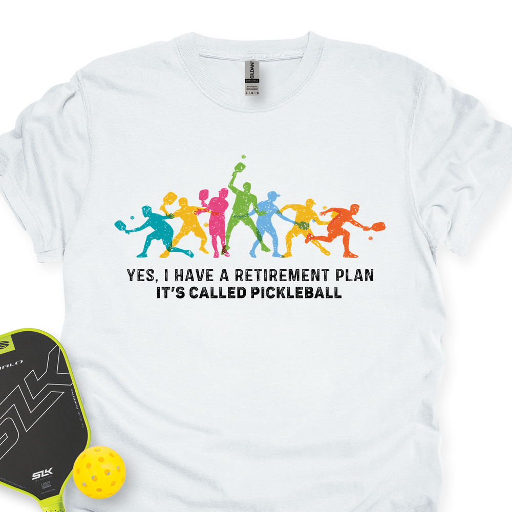 Yes, I Have A Retirement Plan It’S Called Pickleball Unisex T-Shirt - Picklechillz