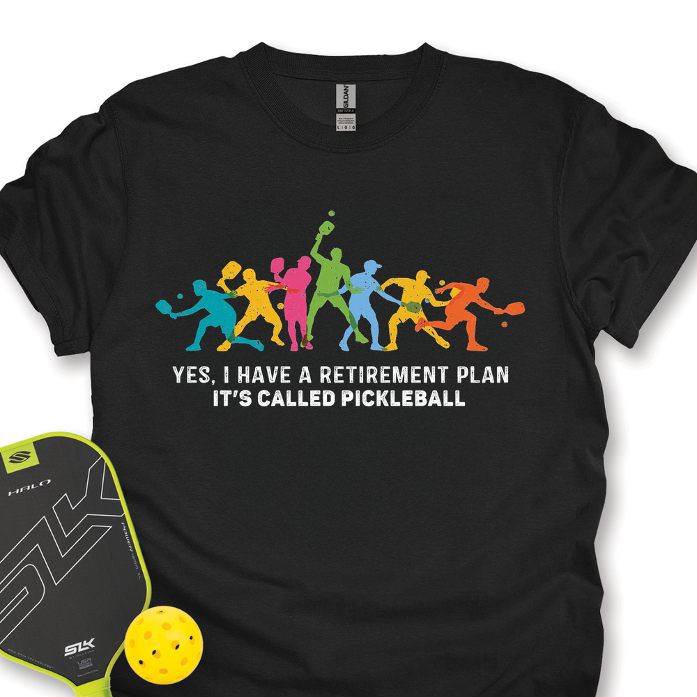 Yes, I Have A Retirement Plan It’S Called Pickleball Unisex T-Shirt - Picklechillz
