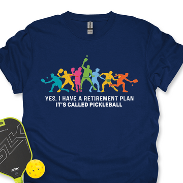 Yes, I Have A Retirement Plan It’S Called Pickleball Unisex T-Shirt - Picklechillz