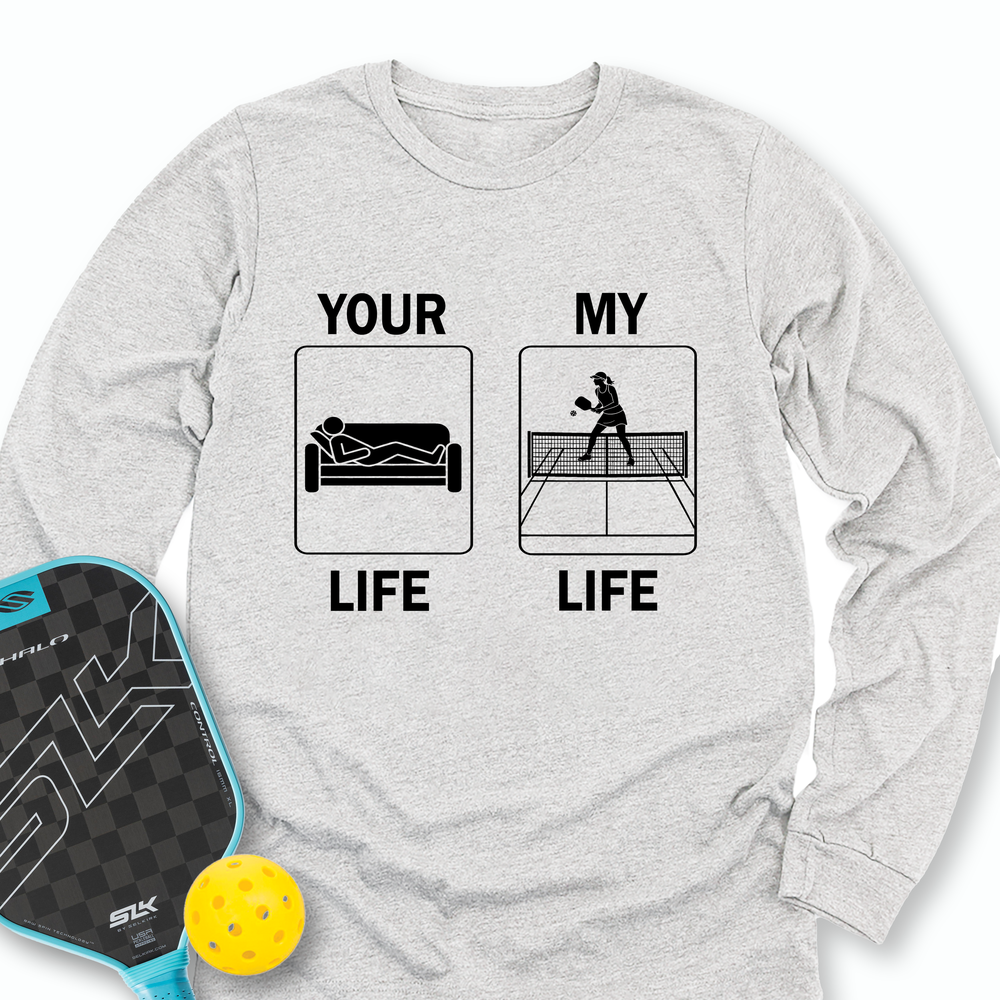 Your Life / My Life Long Sleeve - Picklechillz
