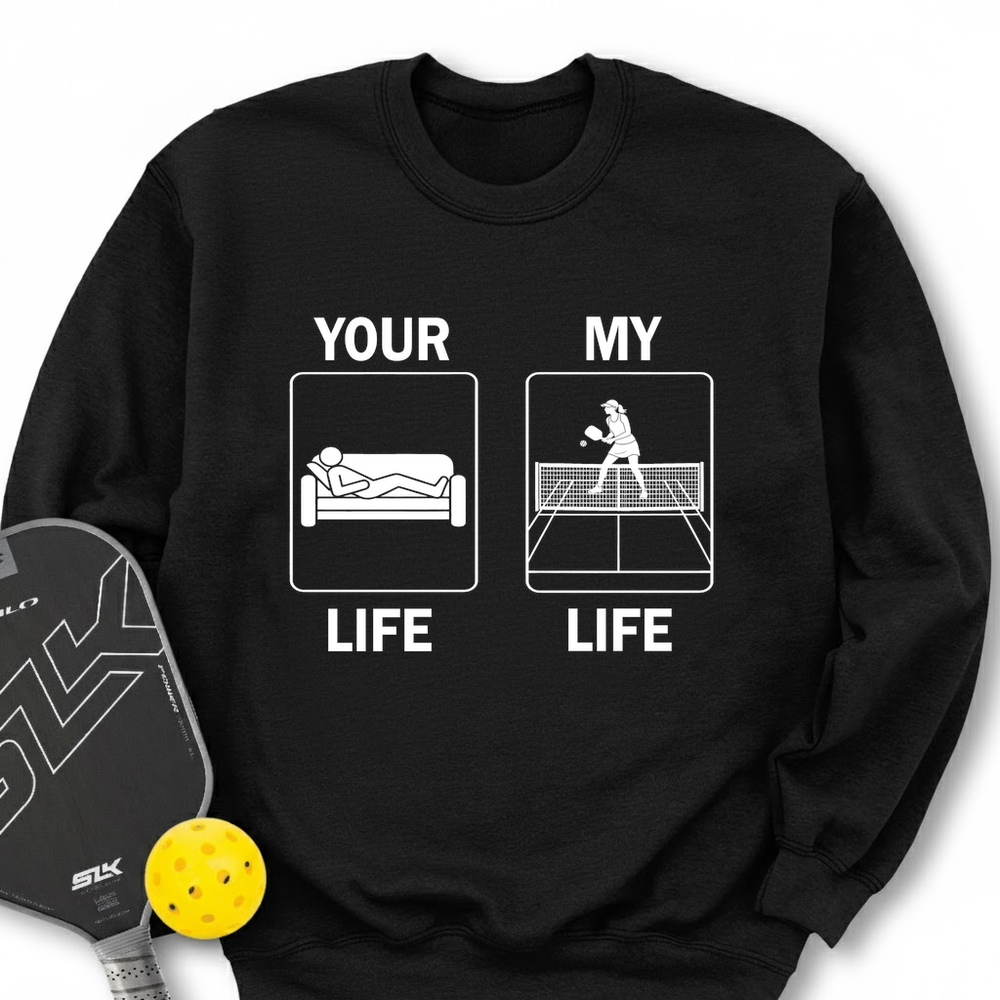 Your Life / My Life Sweatshirt - Picklechillz