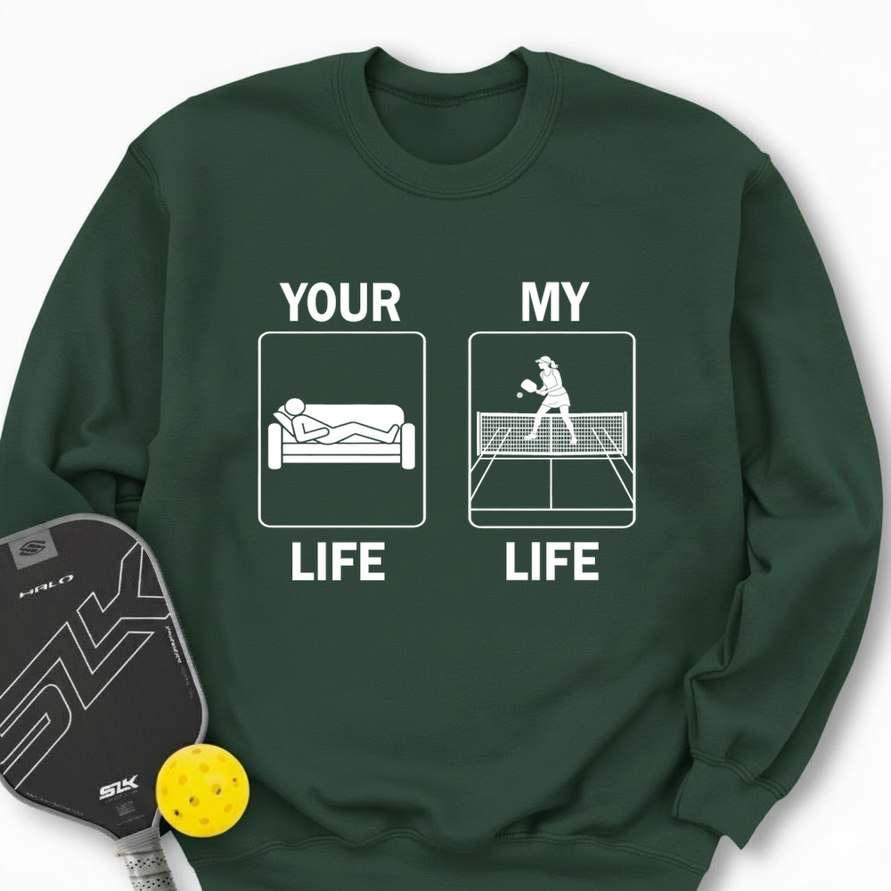 Your Life / My Life Sweatshirt - Picklechillz
