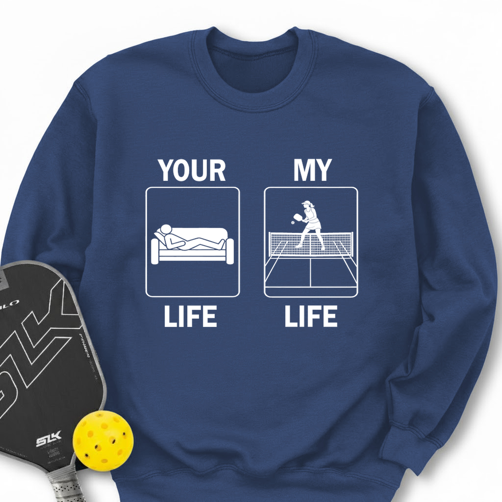 Your Life / My Life Sweatshirt - Picklechillz