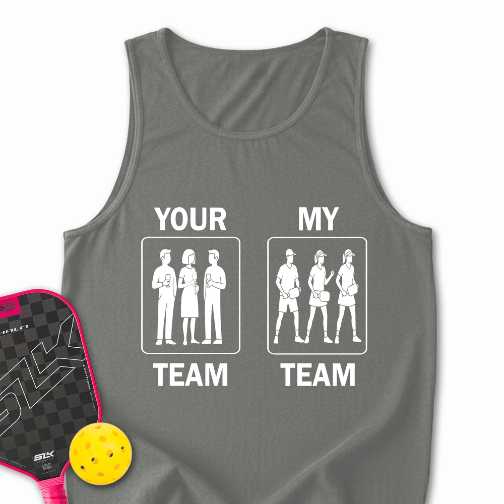 Your Team / My Team Tank Top - Picklechillz