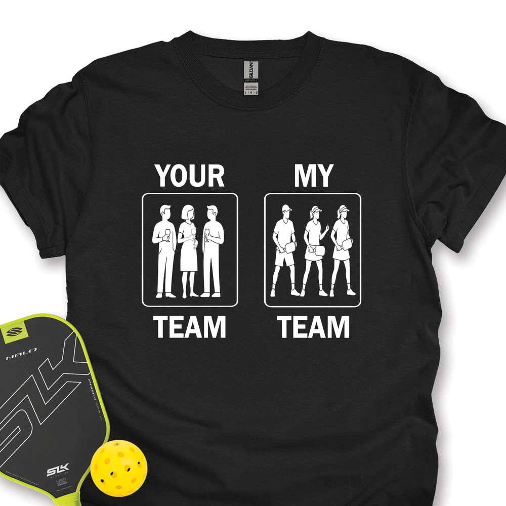 Your Team / My Team Unisex T-Shirt - Picklechillz