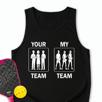 Your Team / My Team Tank Top - Picklechillz