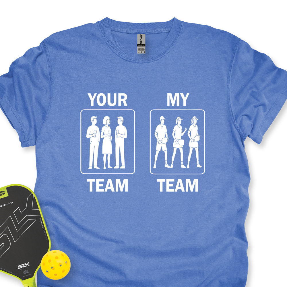 Your Team / My Team Unisex T-Shirt - Picklechillz