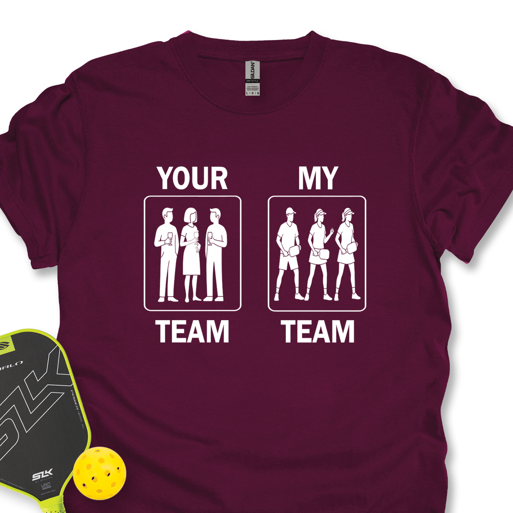 Your Team / My Team Unisex T-Shirt - Picklechillz