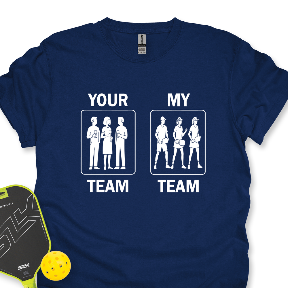 Your Team / My Team Unisex T-Shirt - Picklechillz