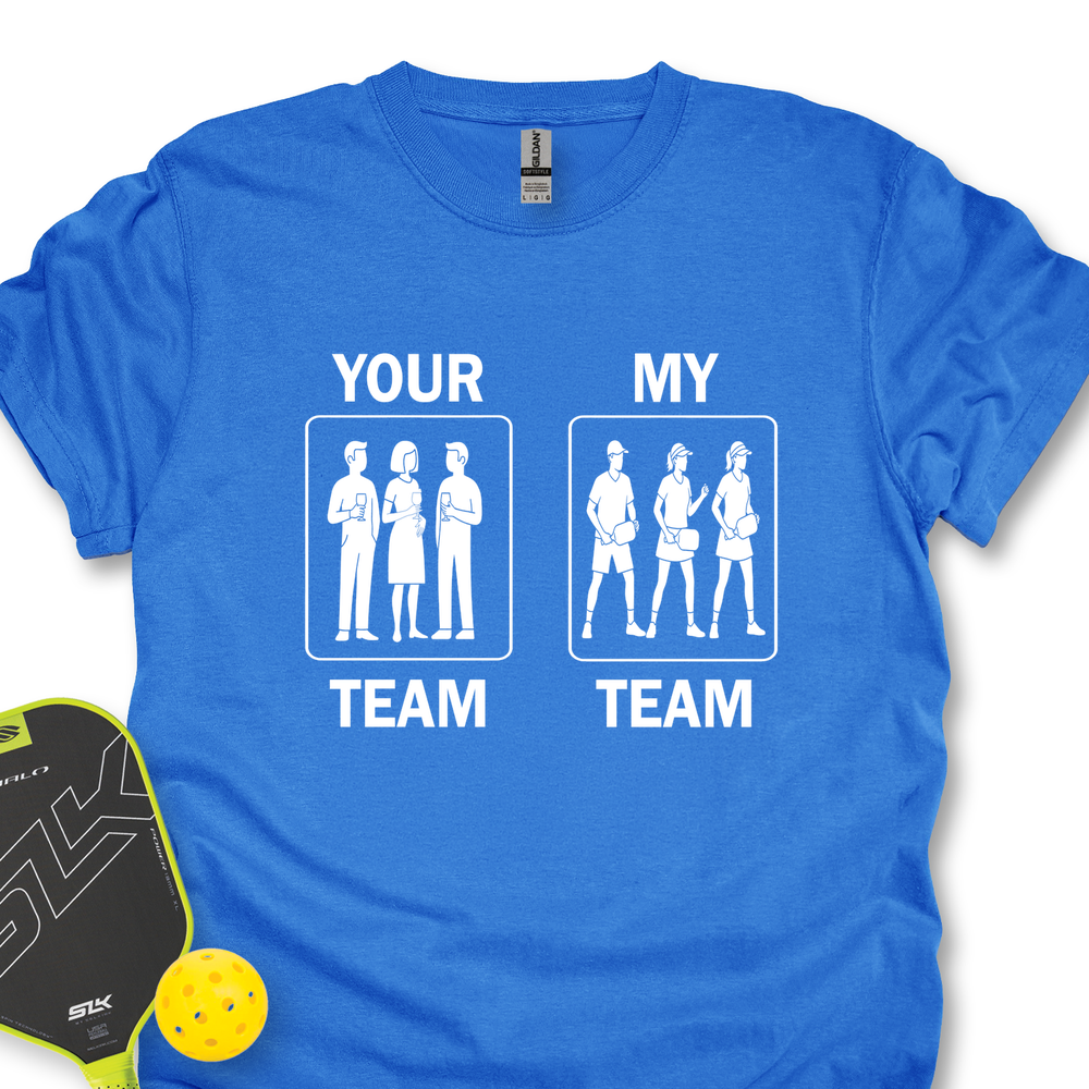 Your Team / My Team Unisex T-Shirt - Picklechillz
