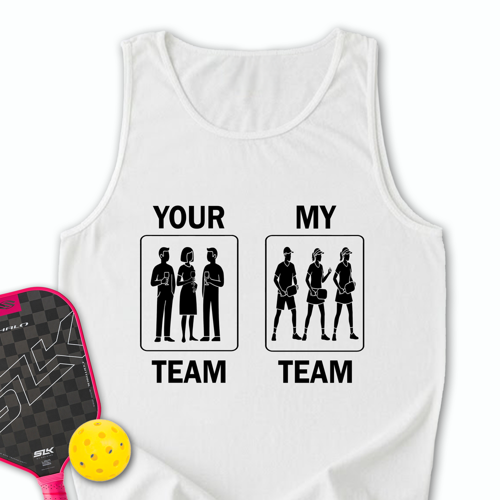 Your Team / My Team Tank Top - Picklechillz
