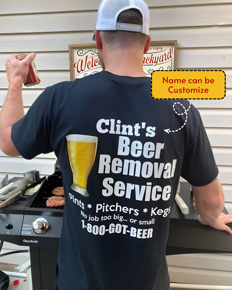 [Custom Name]’s Beer Removal Service Shirt - Picklechillz Custom Name Funny Drinking Unisex Tee