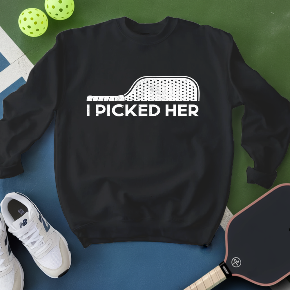 I Picked Her V2 Sweatshirt - Picklechillz