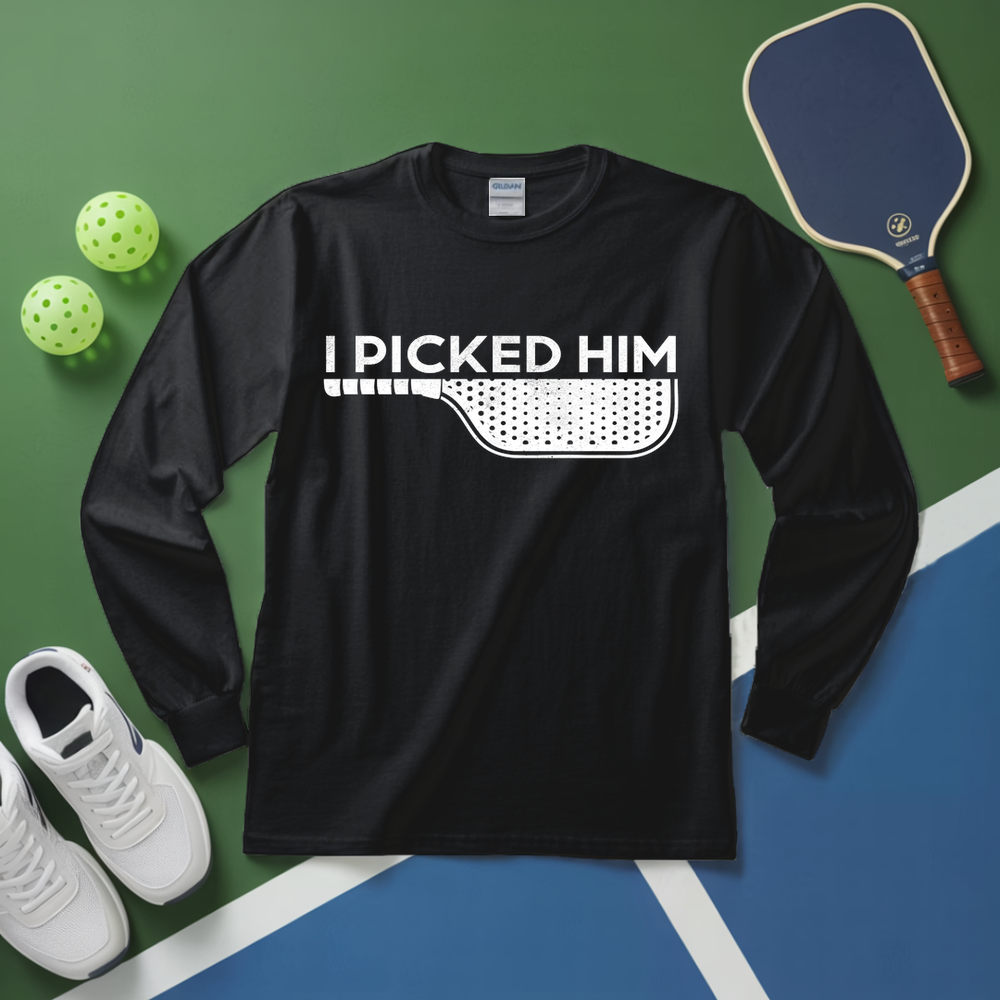 I Picked Him V2 Long Sleeve - Picklechillz