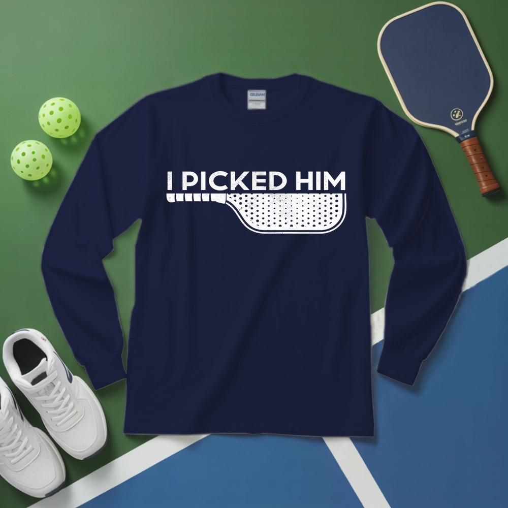 I Picked Him V2 Long Sleeve - Picklechillz