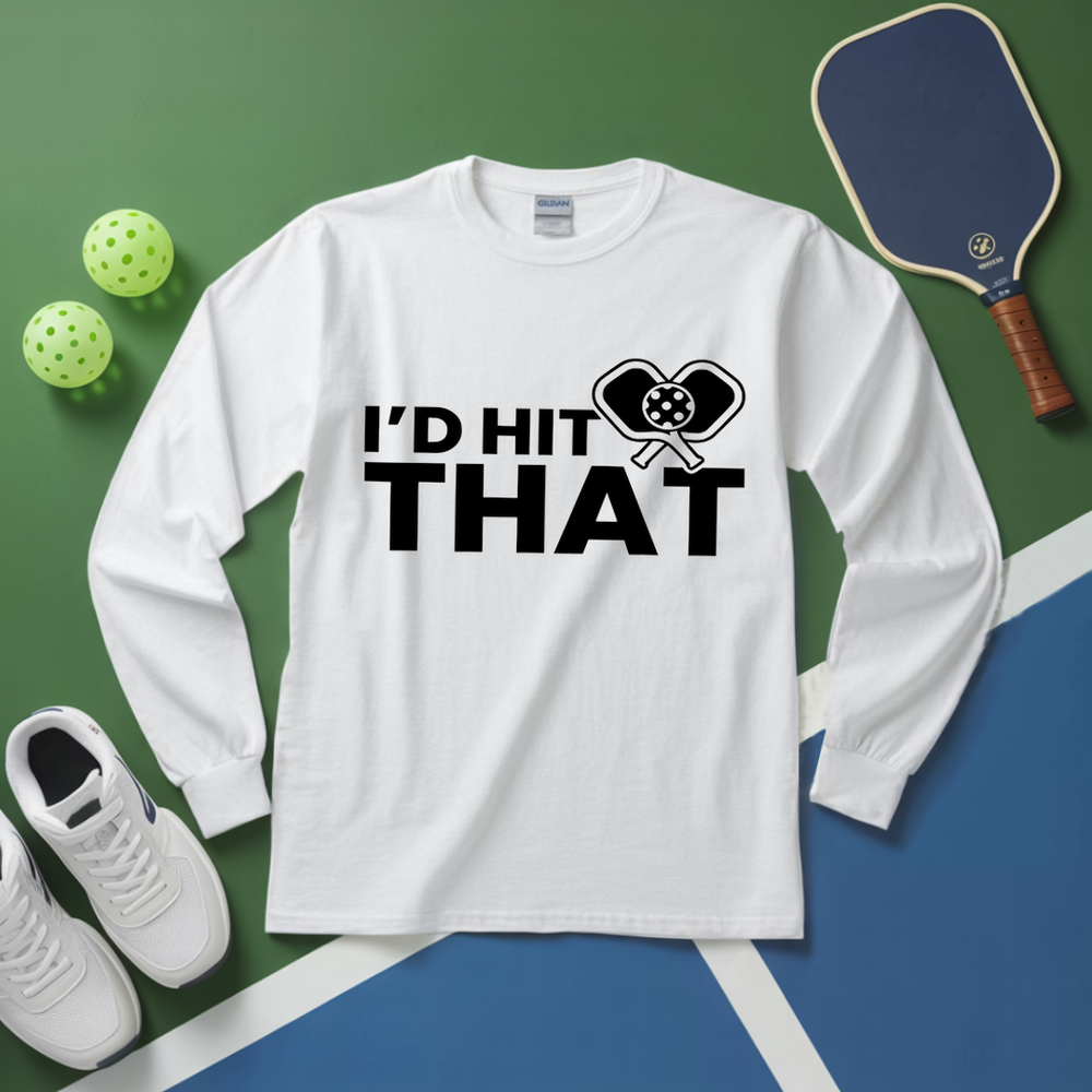 I'D Hit That Quotes Funny Long Sleeve - Picklechillz