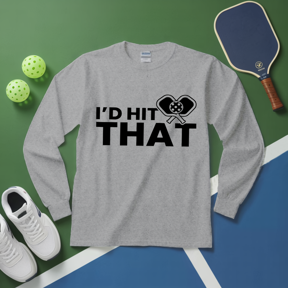 I'D Hit That Quotes Funny Long Sleeve - Picklechillz