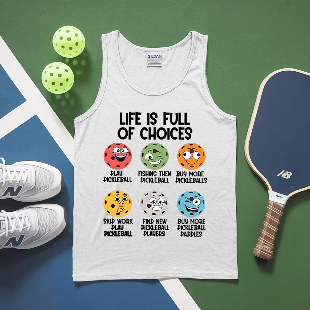Life Is Full of Choices Funny Pickleball Tank Top - Picklechillz