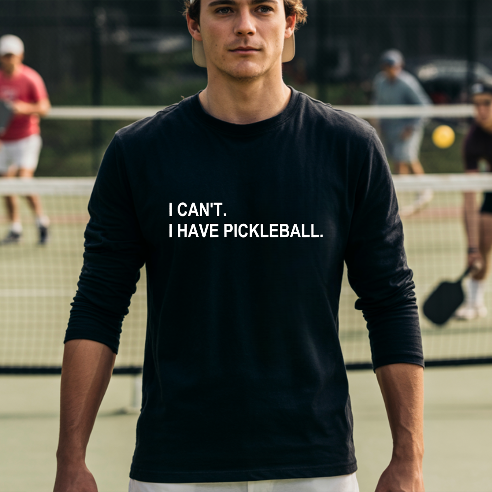 I Can't I Have Pickleball Long Sleeve - Picklechillz