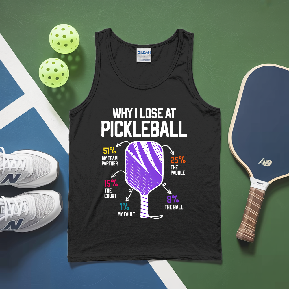 Why I Lose At Pickleball Tank Top - Picklechillz