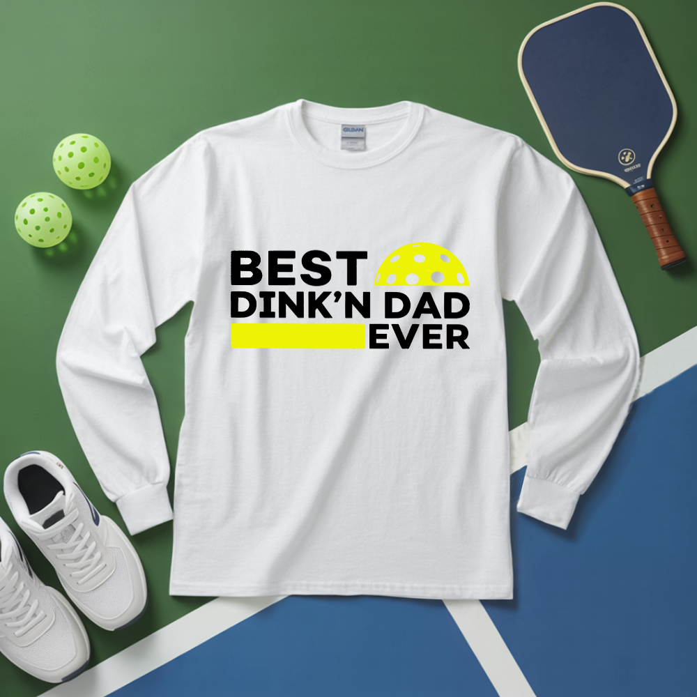 Best Dinkn Dad Ever Funny Pickleball Long Sleeve - Picklechillz