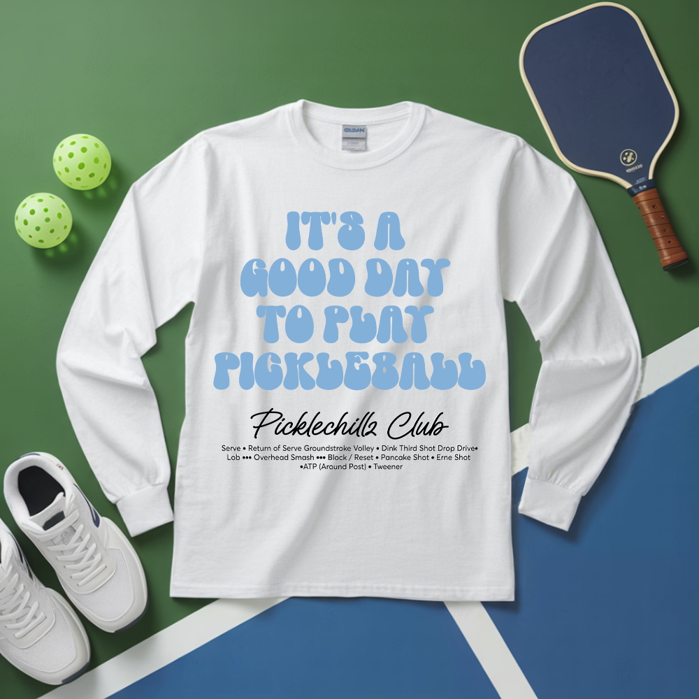It’s a Good Day to Play Pickleball Club Long Sleeve - Picklechillz