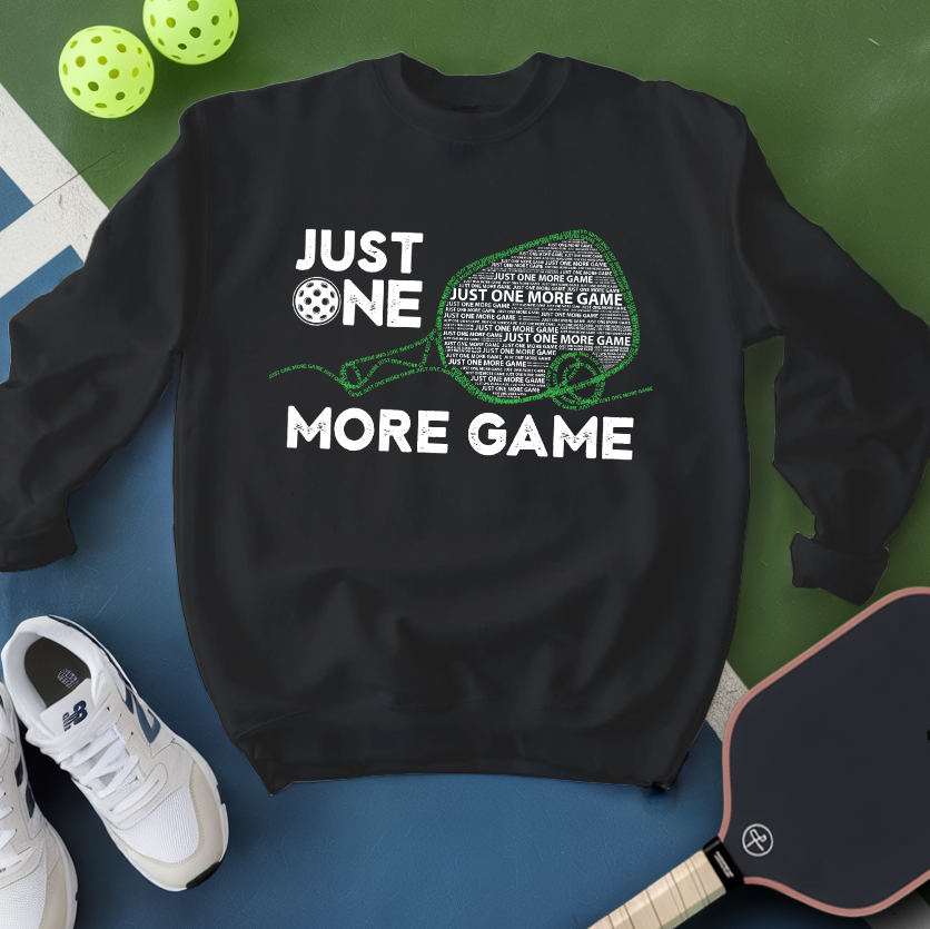Just One More Game Quotes v1 Sweatshirt - Picklechillz