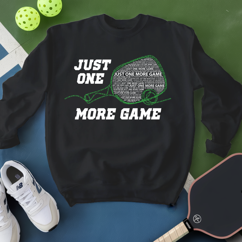 Just One More Game Quotes v2 Sweatshirt - Picklechillz