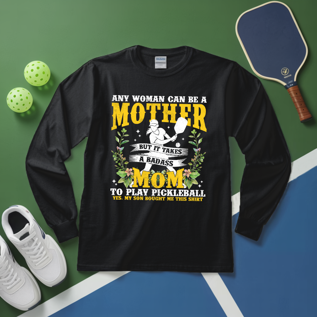 Any Woman Can Be A Mother, Mom To Play Pickleball  V2 Long Sleeve - Picklechillz