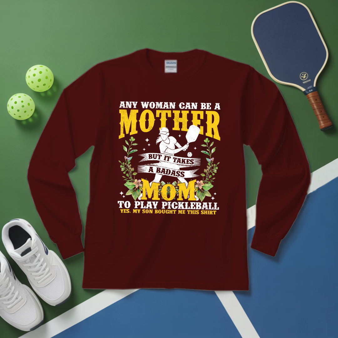 Any Woman Can Be A Mother, Mom To Play Pickleball  V2 Long Sleeve - Picklechillz