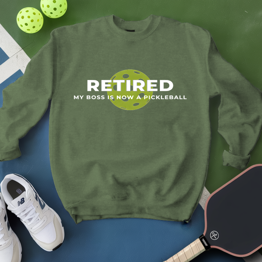 Retired My Boss Is Now A Pickleball Sweatshirt - Picklechillz